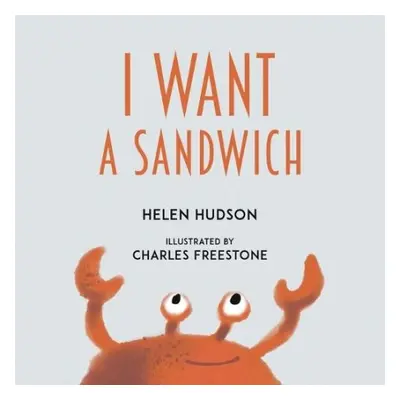 I Want a Sandwich - Hudson, Helen