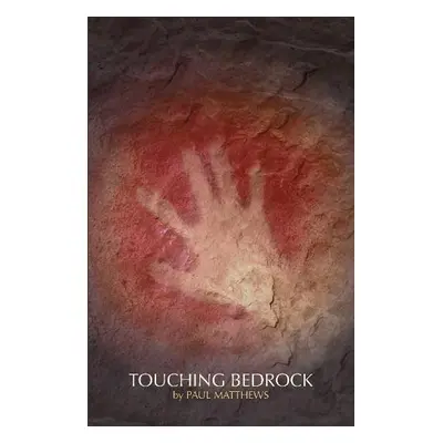 Touching Bedrock - Matthews, Paul