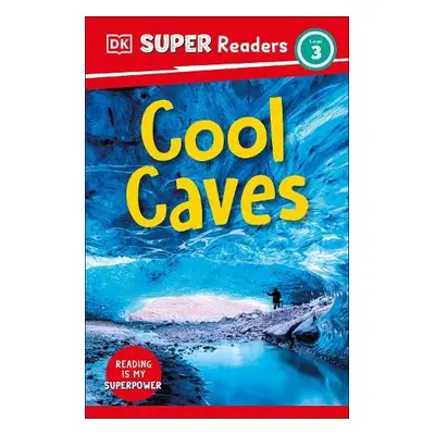 DK Super Readers Level 3 Cool Caves - DK