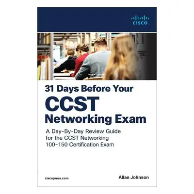 31 Days Before your Cisco Certified Support Technician (CCST) Networking 100-150 Exam - Johnson,