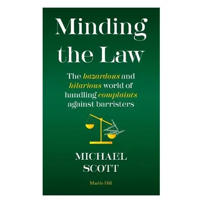 MINDING THE LAW - Scott, Michael