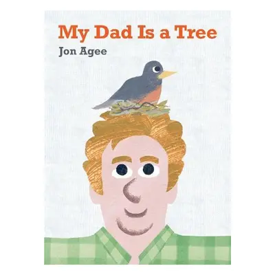 My Dad is a Tree - Agee, Jon