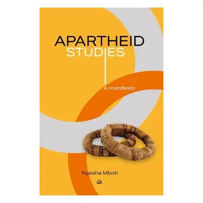 Apartheid Studies - Mboti, Nyasha