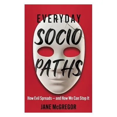 Everyday Sociopaths - McGregor, Jane