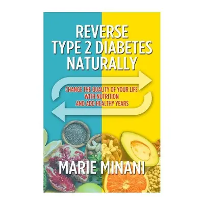 Reverse Type 2 Diabetes Naturally - Minani, Marie