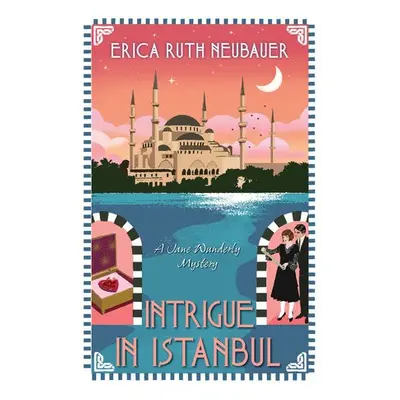 Intrigue in Istanbul - Neubauer, Erica Ruth