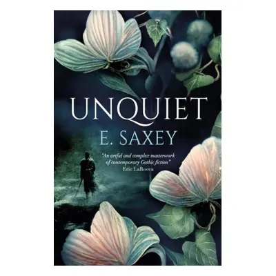 Unquiet - Saxey, E.