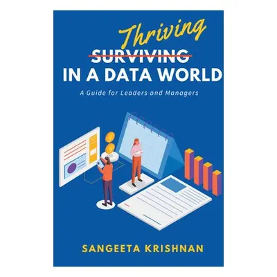 Thriving in a Data World - Krishnan, Sangeeta