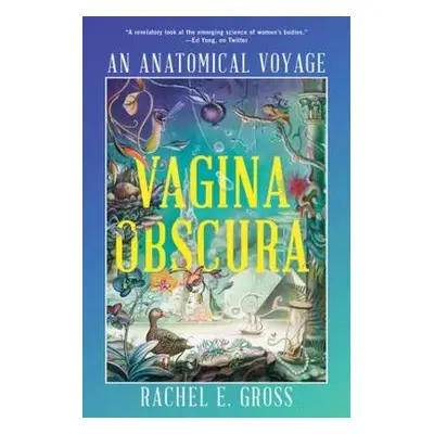 Vagina Obscura - Gross, Rachel E.