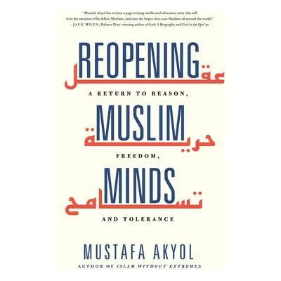 Reopening Muslim Minds - Akyol, Mustafa