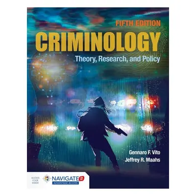 Criminology: Theory, Research, And Policy - Vito, Gennaro F. a Maahs, Jeffrey R.