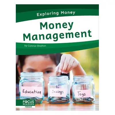 Exploring Money: Money Management - Stratton, Connor