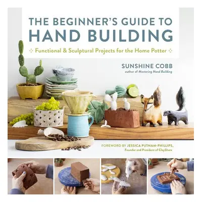 Beginner's Guide to Hand Building - Cobb, Sunshine