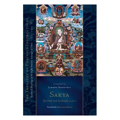 Sakya: The Path with Its Result, Part 1 - Thaye, Jamgon Kongtrul Lodro