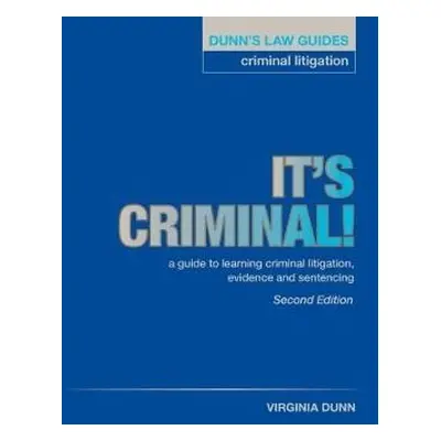 Dunn's Law Guides: Criminal Litigation 2nd Edition - Dunn, Virginia