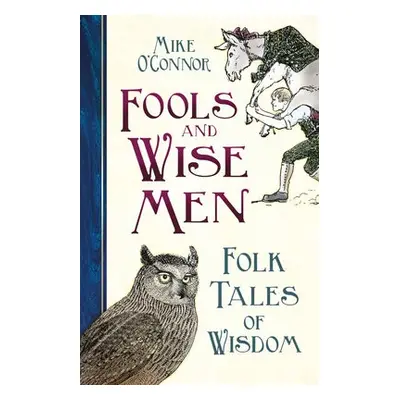 Fools and Wise Men - O'Connor, Mike