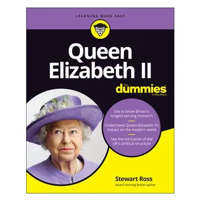 Queen Elizabeth II For Dummies - Ross, Stewart