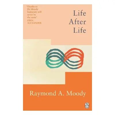 Life After Life - Moody, Dr Raymond