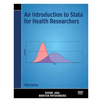 Introduction to Stata for Health Researchers - Juul, Svend (Aarhus University, Denmark) a Fryden