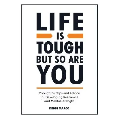 Life is Tough, But So Are You - Marco, Debbi