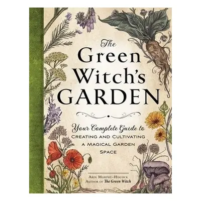 Green Witch's Garden - Murphy-Hiscock, Arin