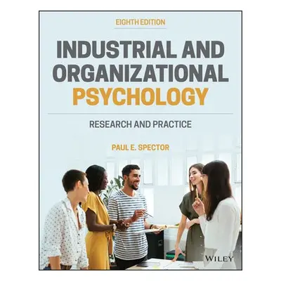 Industrial and Organizational Psychology - Spector, Paul E. (University of South Florida)