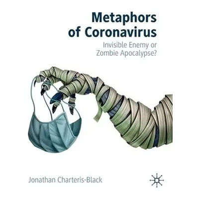 Metaphors of Coronavirus - Charteris-Black, Jonathan