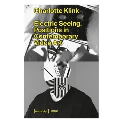 Electric Seeing - Klink, Charlotte