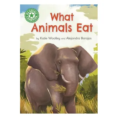 Reading Champion: What Animals Eat - Woolley, Katie