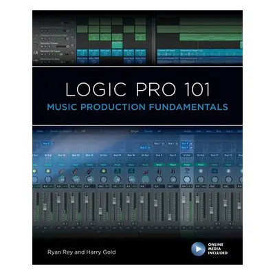 Logic Pro 101 - Rey, Ryan a Gold, Harry