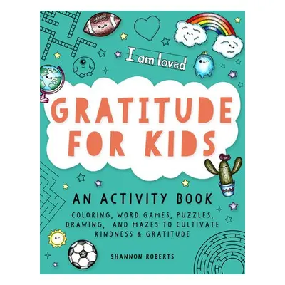 Gratitude for Kids - Roberts, Shannon