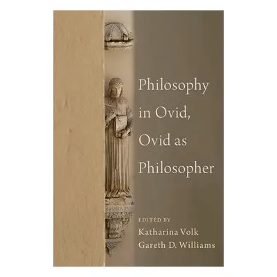 Philosophy in Ovid, Ovid as Philosopher