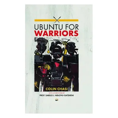 Ubuntu For Warriors - Chasi, Colin