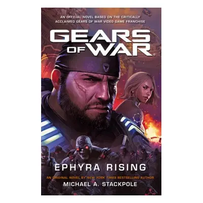 Gears of War: Ephyra Rising - Stackpole, Michael A.