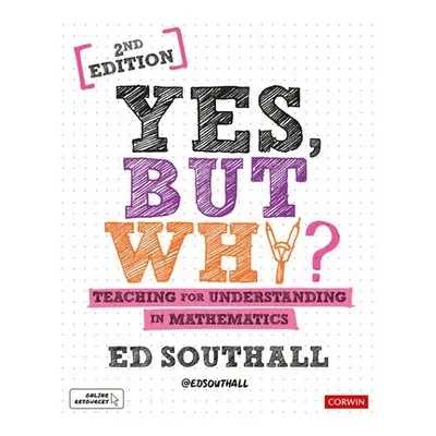 Yes, but why? Teaching for understanding in mathematics - Southall, Ed