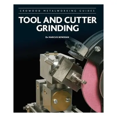 Tool and Cutter Grinding - Bowman, Marcus