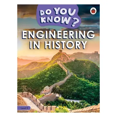 Do You Know? Level 3 - Engineering in History - Ladybird