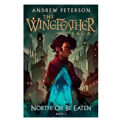 North! Or Be Eaten - Peterson, Andrew