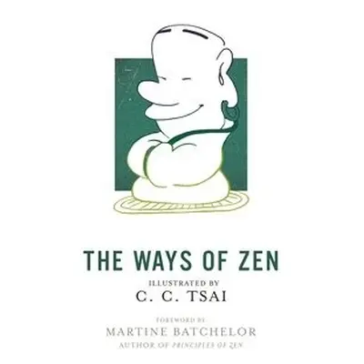 Ways of Zen - Tsai, C. C.