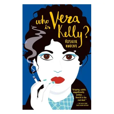 Who Is Vera Kelly? - Knecht, Rosalie