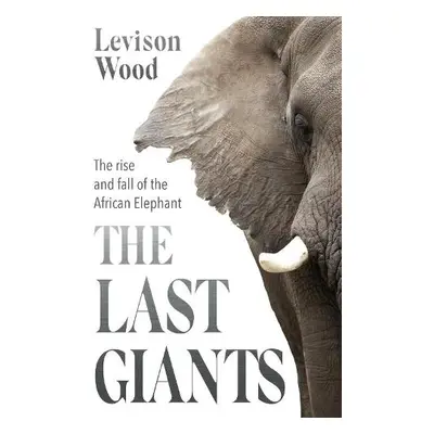 Last Giants - Wood, Levison