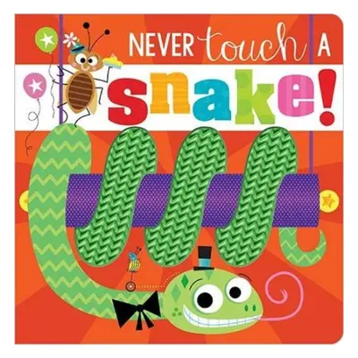 Never Touch a Snake! - Greening, Rosie