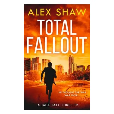 Total Fallout - Shaw, Alex