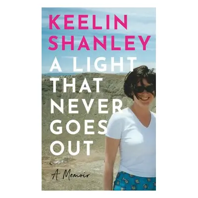 Light That Never Goes Out - Shanley, Keelin