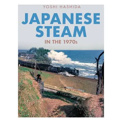 Japanese Steam in the 1970s - Hashida, Yoshi