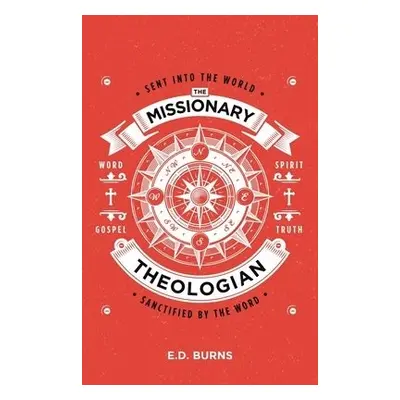 Missionary–Theologian - Burns, E. D.