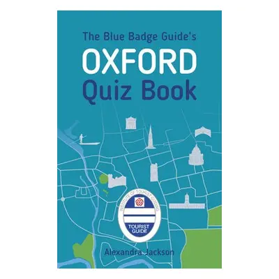 Blue Badge Guide's Oxford Quiz Book - Jackson, Alexandra