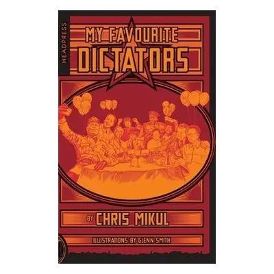 My Favourite Dictators - Mikul, Chris