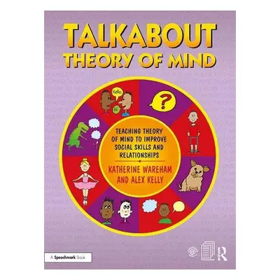 Talkabout Theory of Mind - Wareham, Katherine a Kelly, Alex (Managing director of Alex Kelly Ltd