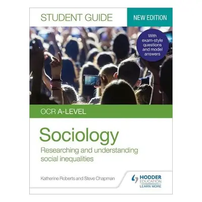 OCR A-level Sociology Student Guide 2: Researching and understanding social inequalities - Rober